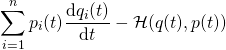 Rendered by QuickLaTeX.com \begin{equation*} \sum _ { i = 1 } ^ { n } p _ { i } ( t ) \frac { \mathrm { d } q _ { i } ( t ) } { \mathrm { d } t } - \mathcal { H } ( q ( t ) , p ( t ) ) \end{equation*}