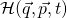 \mathcal { H } ( \vec { q } , \vec { p } , t )