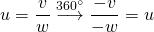 \begin{equation*}  u = \frac { v } { w } \stackrel { 360 ^ { \circ } } { \longrightarrow } \frac { - v } { - w } = u \end{equation*}