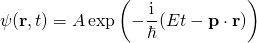 \begin{equation*} \psi ( \mathbf { r } , t ) = A \exp \left( - \frac { \mathrm { i } } { \hbar } ( E t - \mathbf { p } \cdot \mathbf { r } ) \right) \end{equation*}